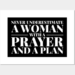 Never Underestimate A Woman With A Prayer And A Plan Posters and Art